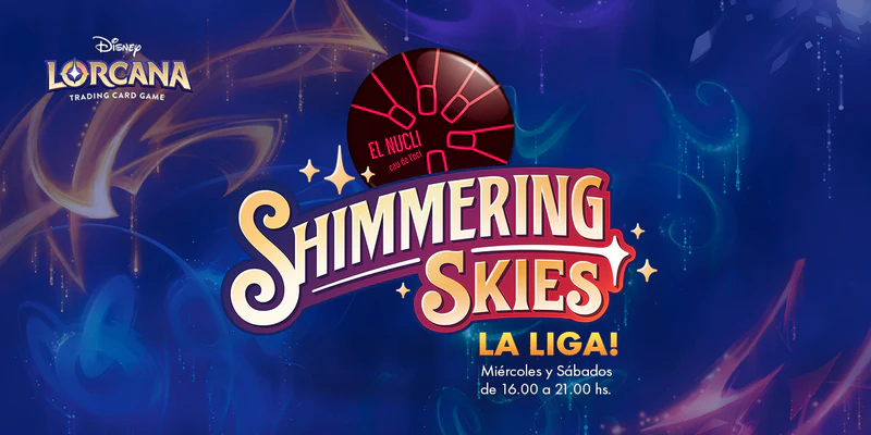 Liga Lorcana Temp. Shimmering Skies | El Nucli